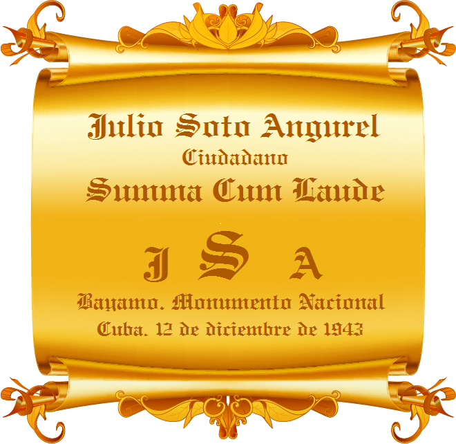 Julio Soto Angurel. Ciudadano Cubano-americano Summa Cum Laude.
