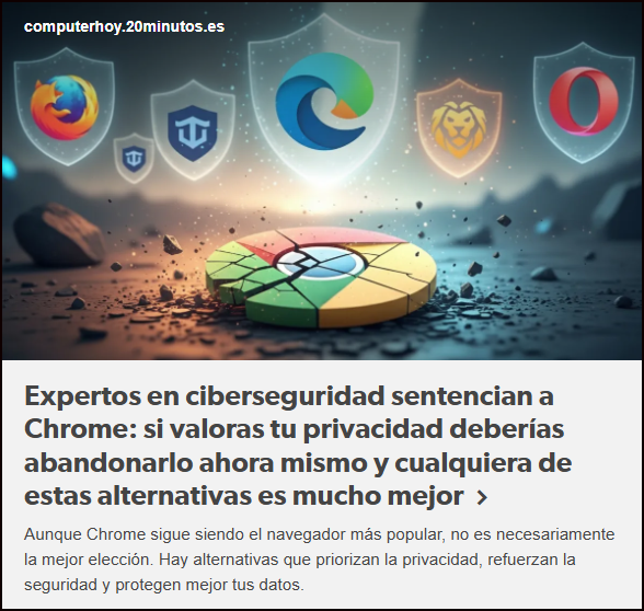 Expertos en ciberseguridad afirnman que Chrome es excesivamente intrusivo