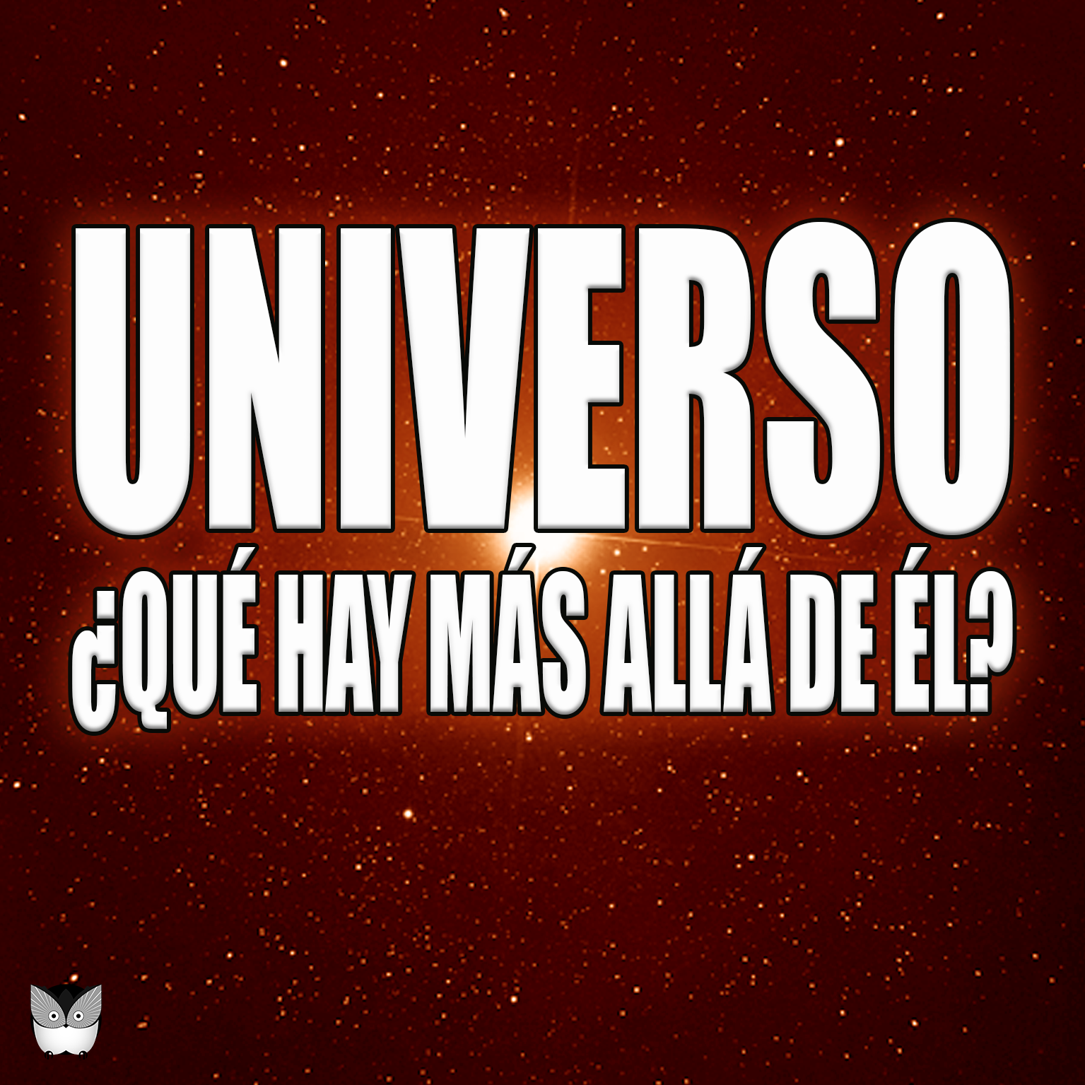 UNIVERSO - &iquest;QU&Eacute; HAY M&Aacute;S ALL&Aacute; DE &Eacute;L?