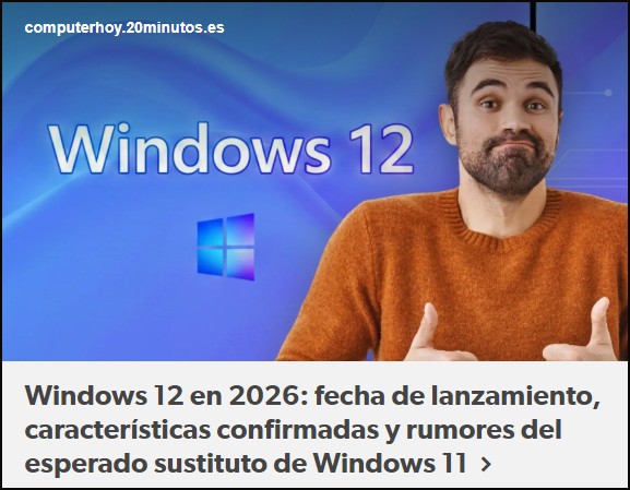 Windows 12 ... un regalo que nos ofrecer&aacute; 2026