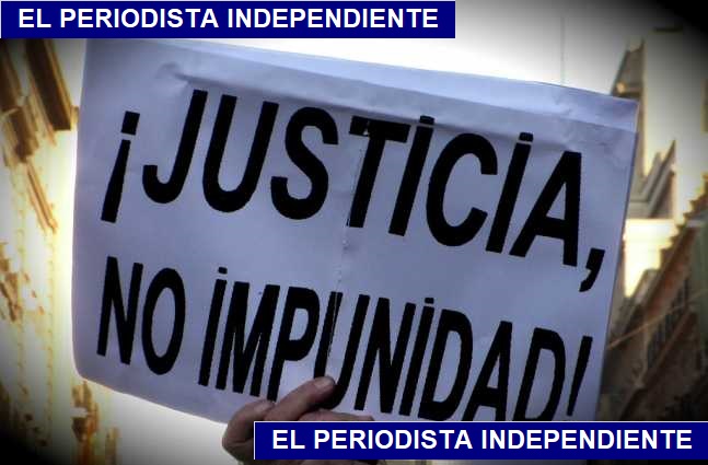 NO PUEDE EXISTIR IMPUNIDAD PARA NADIE   