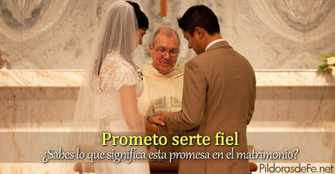 "Prometo serte fiel" &iquest;Sabes lo que significa esta promesa en el matrimonio?