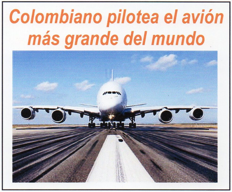 Un colombiano es piloto del avi&oacute;n de pasajeros m&aacute;s grande del mundo