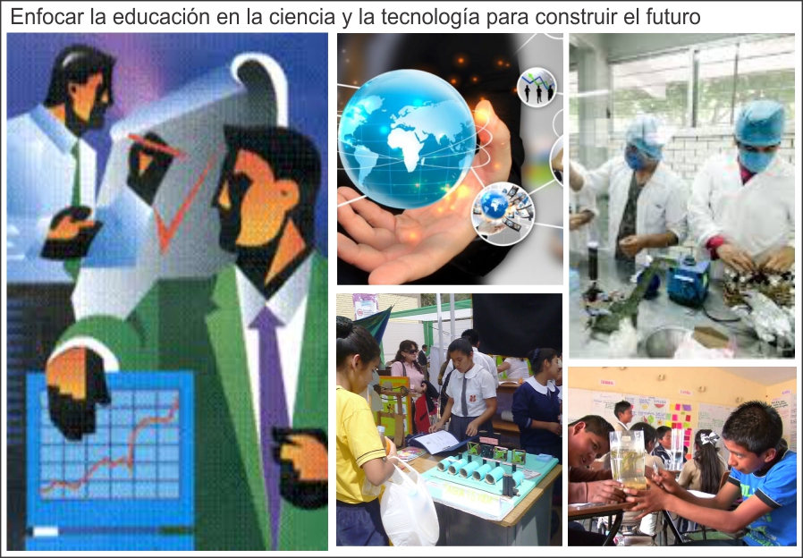  Enfocar la educaci&oacute;n en ciencia y tecnolog&iacute;a para contruir el futuro