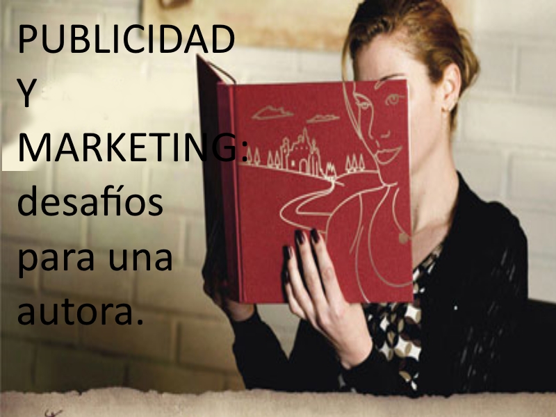 PUBLICIDAD Y MARKETING; TODO UN TEMA PARA AUTOPUBLICADOS