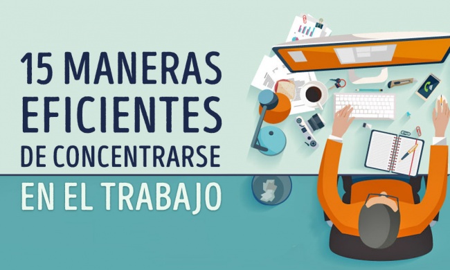 15 maneras eficientes de concentrarse en el trabajo