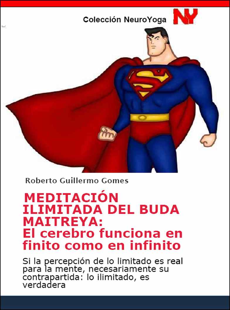 MEDITACI&Oacute;N ILIMITADA DEL BUDA MAITREYA: El cerebro funciona en finito como en infinito