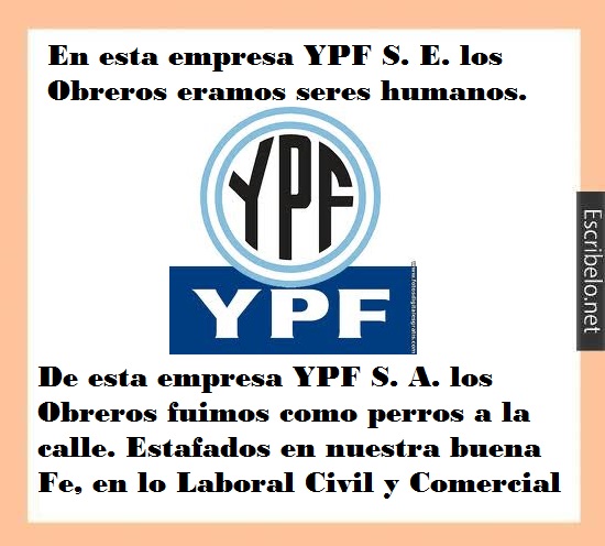 LA INFAMIA EMPODERADA, NUEVAMENTE DEJA A LOS YPEFIANOS HU&Eacute;RFANOS DE JUSTICIA. 