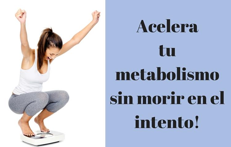 Paso a paso: acelera tu metabolismo sin morir en el intento