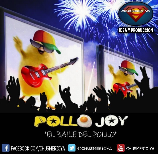 SE VIENE  "EL BAILE DEL POLLO JOY"