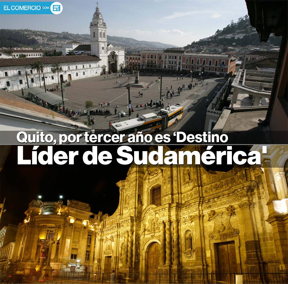 Quito se coron&oacute; como el Destino L&iacute;der de Sudam&eacute;rica en el 'Oscar' del turismo