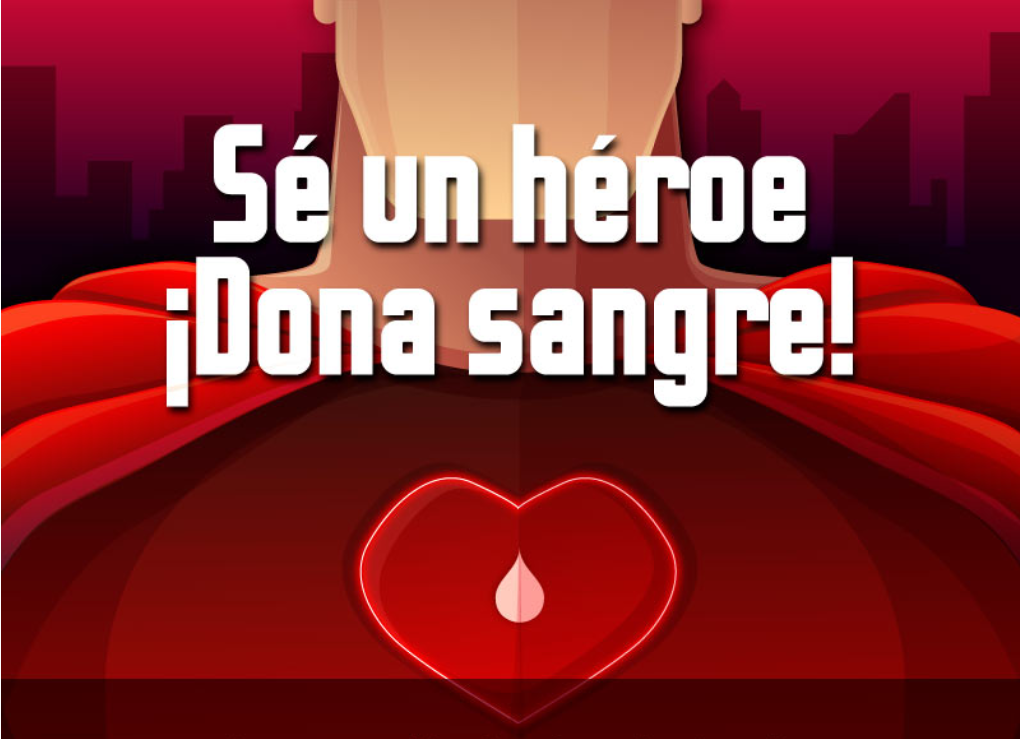 S&eacute; un h&eacute;roe &iexcl;Dona Sangre!