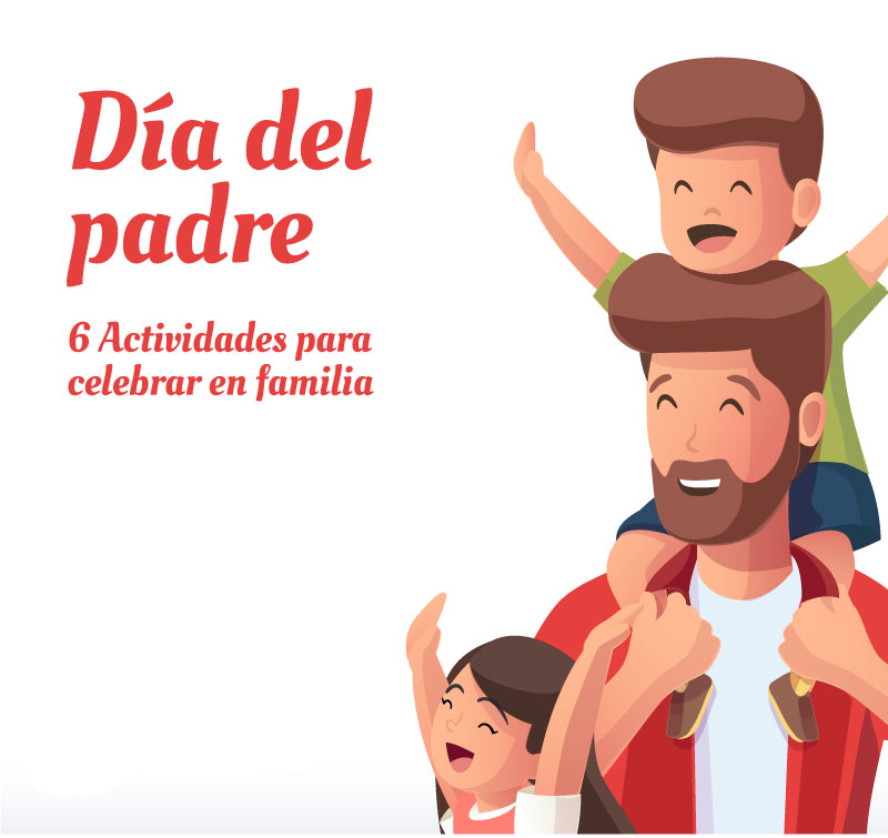 6 actividades que para realizar con pap&aacute; en su d&iacute;a
