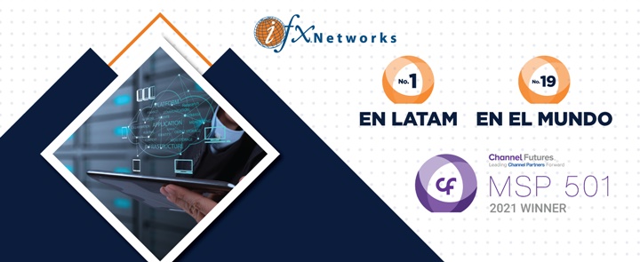 IFX Networks se posiciona como el mejor MSP de Latinoam&eacute;rica