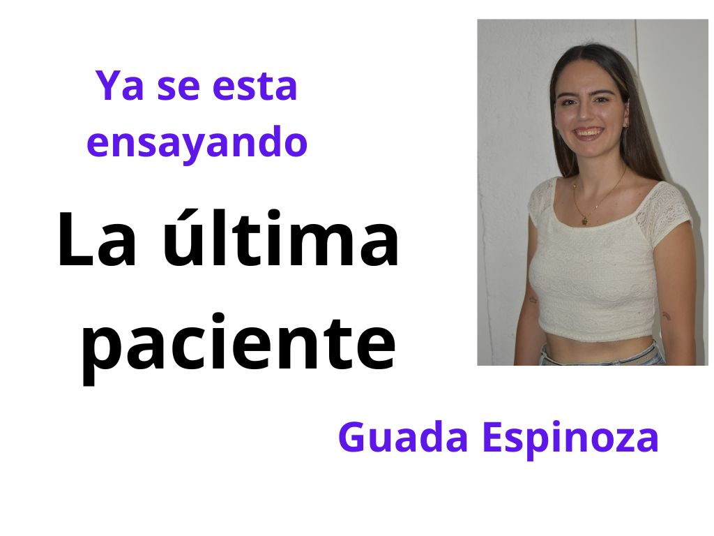 La &uacute;ltima Paciente, en el teatro Nuevo Versalles. Conozca a Guada Espinoza
