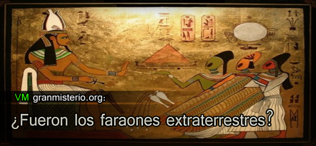 &iquest;Fueron los faraones extraterrestres?
