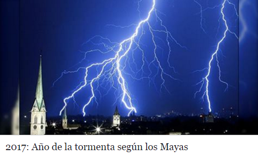 2017: A&ntilde;o de la tormenta seg&uacute;n los Mayas: