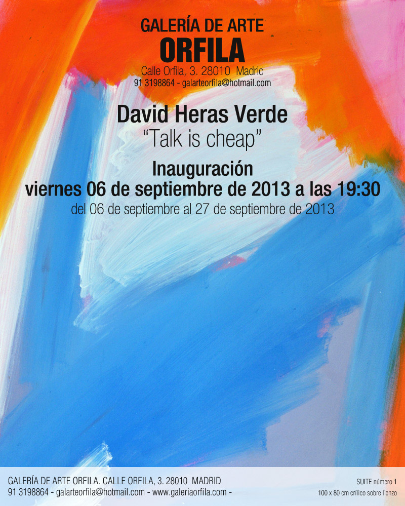 EXPOSICI&Oacute;N DAVID HERAS VERDE:  TALK IS CHEAP . GALER&Iacute;A ORFILA, DEL 6 AL 27 DE SEPTIEMBRE.