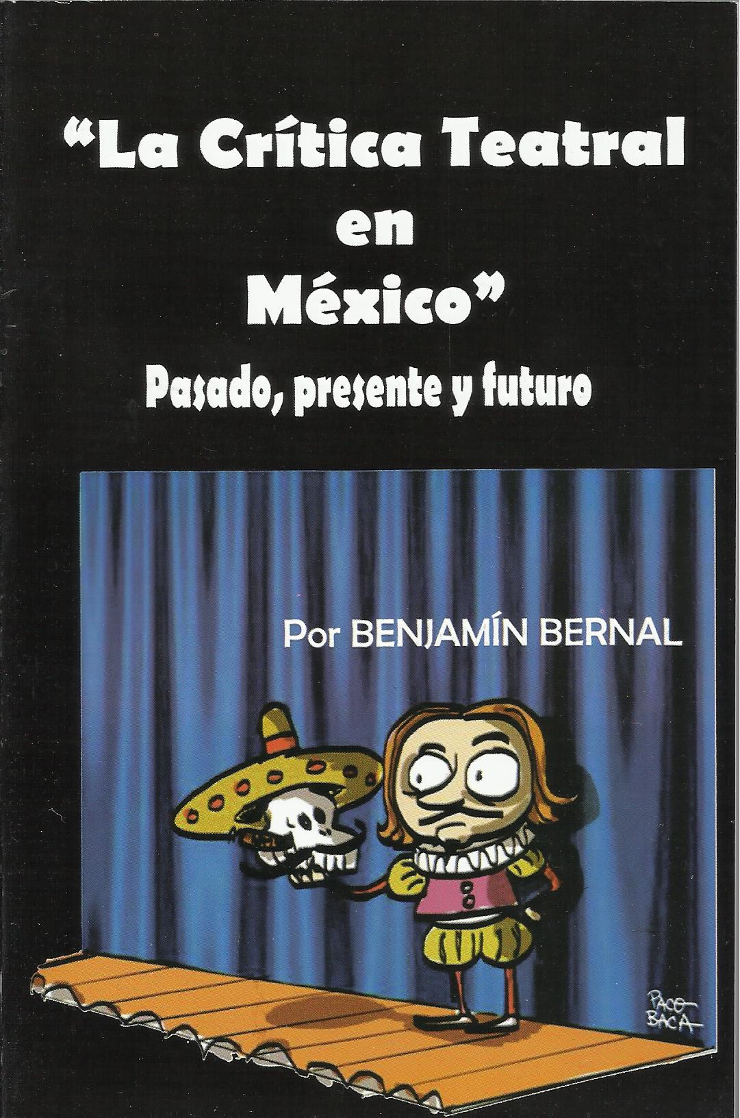 Nuevo libro de Benjamin Bernal "La Cr&iacute;tica de Teatro en M&eacute;xico"
