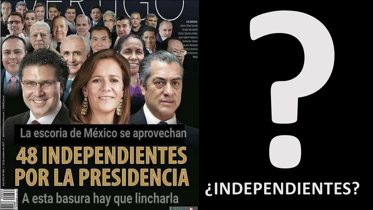 Independientes o Simplemente  la Escoria de M&eacute;xico Manipuladora