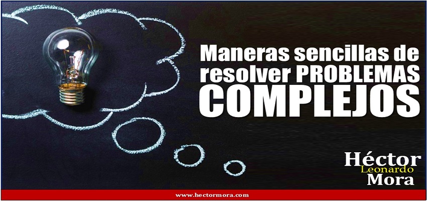  Maneras sencillas de resolver problemas complejos