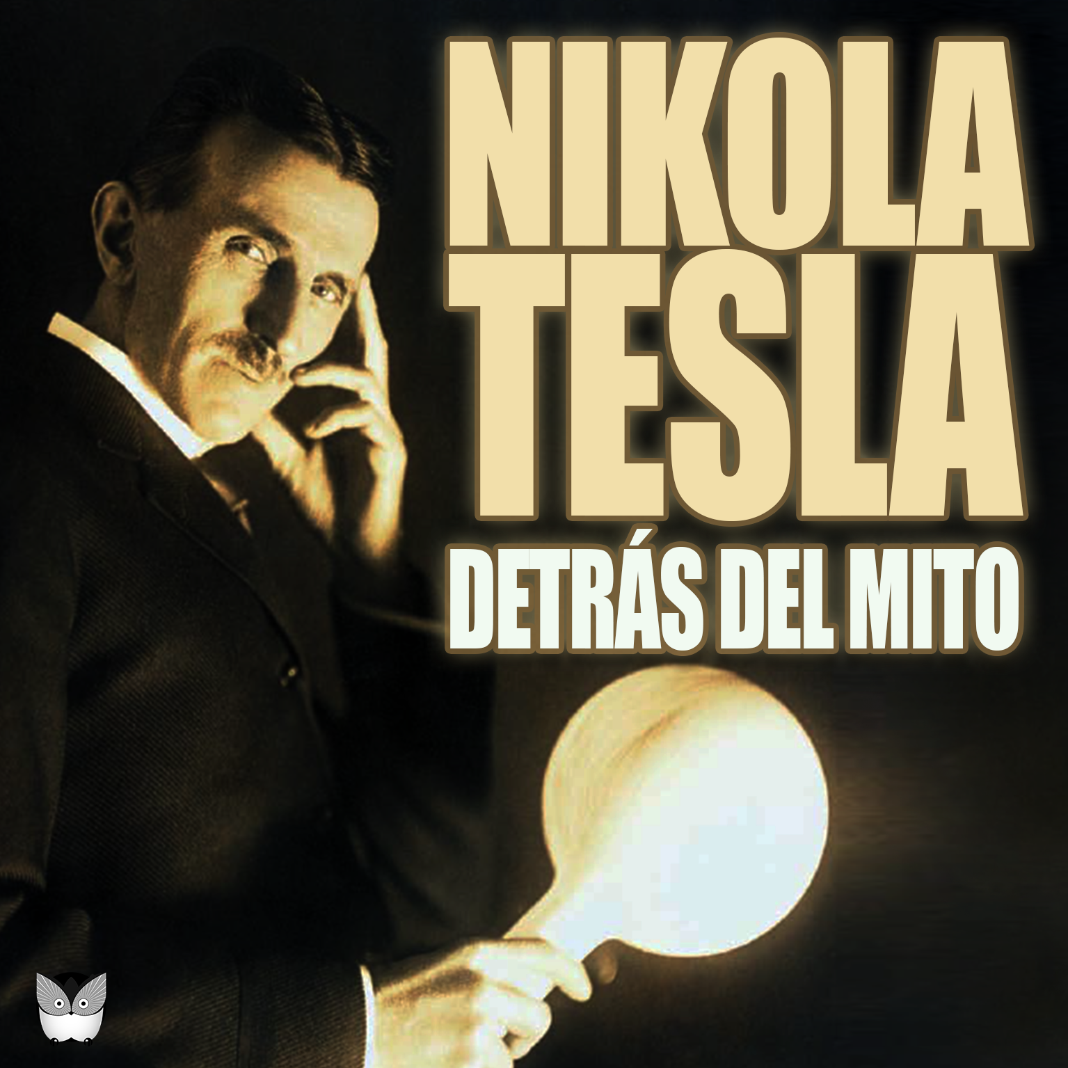 NIKOLA TESLA | Detr&aacute;s del mito.