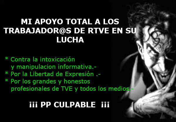 "APOYO TOTAL A LOS PROFESIONALES DE RTVE POR SU LUCHA HONESTA CONTRA LA MANIPULACION E INTOXICACION 