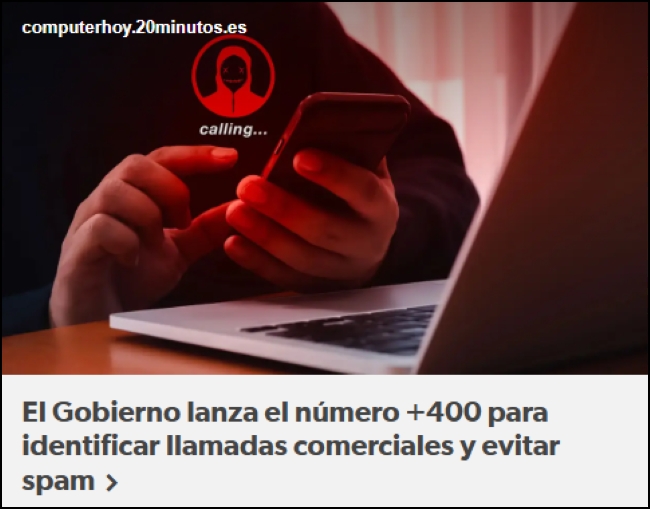  El Gobierno de Espa&ntilde;a lanza el n&uacute;mero +400 para identificar llamadas comerciales y evitar spam