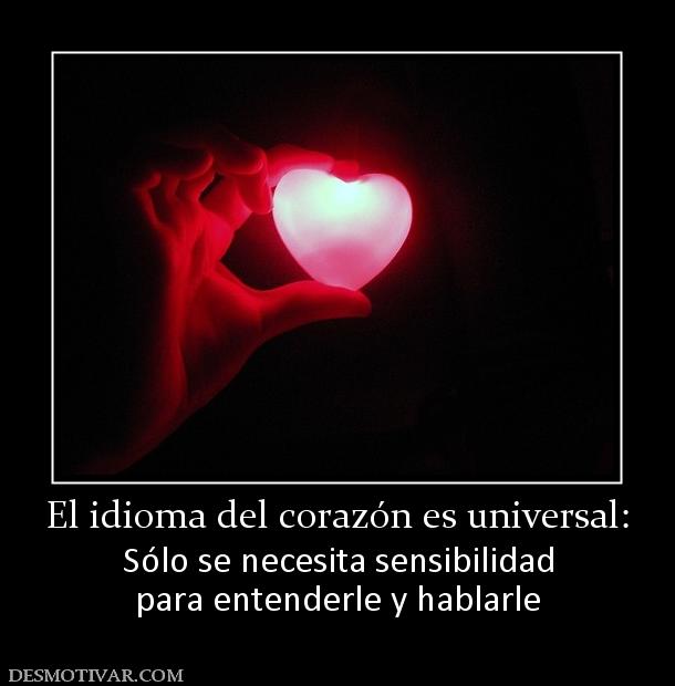  El lenguaje universal del coraz&oacute;n.