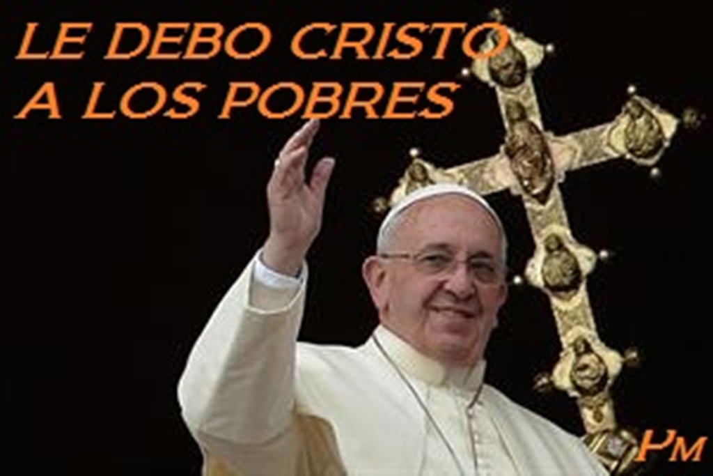 Le Debo Cristo a los Pobres