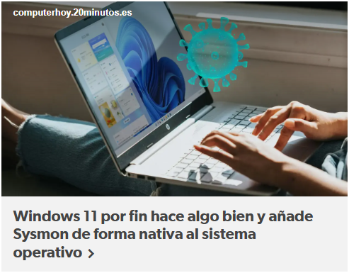  Windows 11 a&ntilde;ade Sysmon de forma nativa al sistema operativo